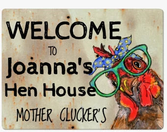 WELCOME TO THE HEN HOUSE SIGN